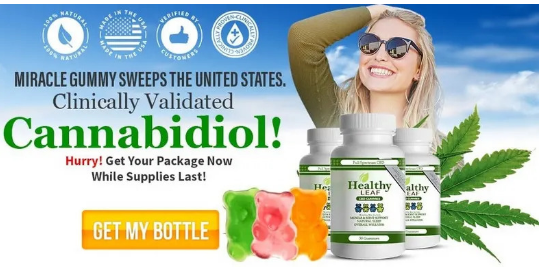 Healthy Leaf CBD Gummies â€“ Relax And Feel Good Health With This Formula