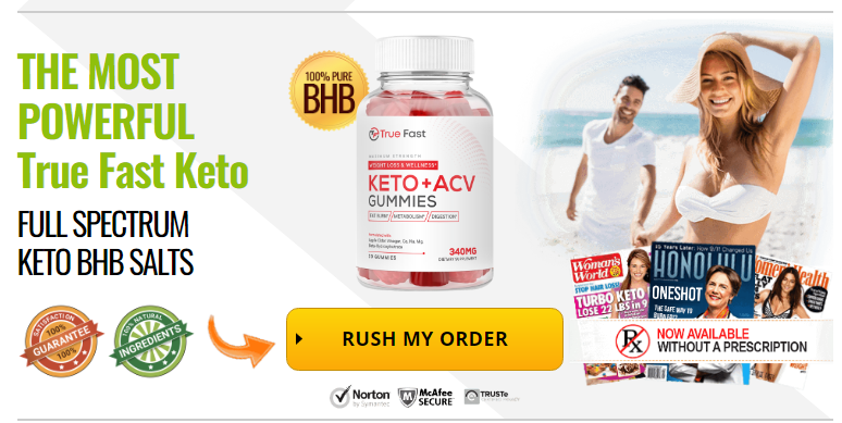 True Fast Keto ACV Gummies– Burn FAT Not Carbs – Read Customer Reviews